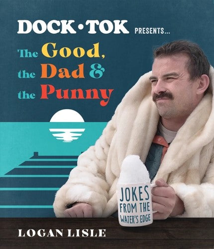 Dock Tok Presents The Good, the Dad, the Punny Book